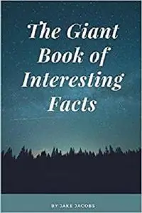 The Giant Book Of Interesting Facts (The Big Book Of Facts)