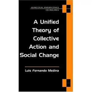 A Unified Theory of Collective Action and Social Change (Analytical Perspectives on Politics) [Repost]