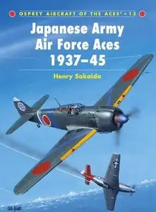 Japanese Army Air Force Aces 1937-1945 (Osprey Aircraft of the Aces 13) (repost)