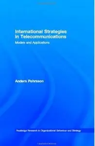International Strategies in Telecommunications: Models and Applications