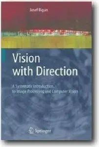 Josef Bigun, «Vision with Direction: A Systematic Introduction to Image Processing and Computer Vision»