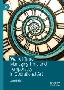 War of Time: Managing Time and Temporality in Operational Art