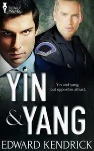 «Yin and Yang» by Edward Kendrick