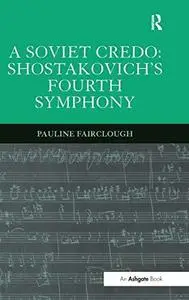A Soviet Credo: Shostakovich's Fourth Symphony