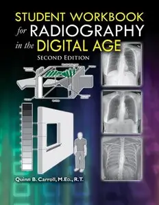 Student Workbook for Radiography in the Digital Age, 2nd Edition (repost)