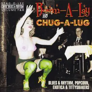 Various Artists - Boom-A-Lay & Chug-A-Lug: Blues & Rhythm, Popcorn, Exotica & Tittyshakers (2017) {Stag-O-Lee stag-o-086}