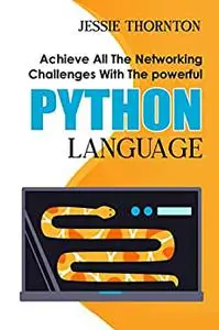 Achieve All The Networking Challenges With The Powerful Python Language