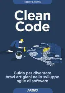 Robert C. Martin - Clean code. Guida per diventare bravi artigiani nello sviluppo agile di software