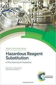 Hazardous Reagent Substitution: A Pharmaceutical Perspective
