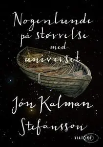 «Nogenlunde på størrelse med universet» by Jón Kalman Stefánsson