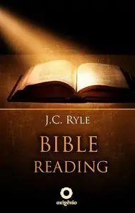 «Bible Reading – Learn to read and interpret the Bible» by J.C.Ryle