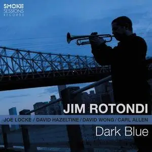 Jim Rotondi - Dark Blue (2016) [Official Digital Download 24bit/96kHz]