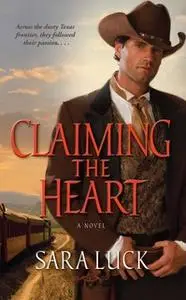 «Claiming the Heart» by Sara Luck