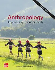 Anthropology: Appreciating Human Diversity, 19th Edition