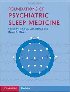 Foundations of Psychiatric Sleep Medicine (Cambridge Medicine
