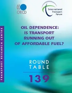 Oil Dependence: Is Transport Running Out of Affordable Fuel?