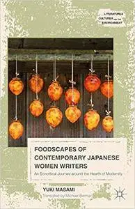 Foodscapes of Contemporary Japanese Women Writers: An Ecocritical Journey around the Hearth of Modernity