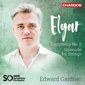 BBC Symphony Orchestra & Edward Gardner - Elgar: Symphony No. 2 & Serenade (2018)