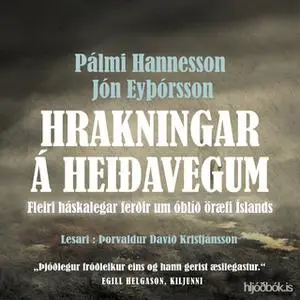 «Hrakningar á heiðarvegum - Fleiri háskalegar ferðir um óblíð öræfi Íslands» by Jón Eyþórsson,Pálmi Hannesson