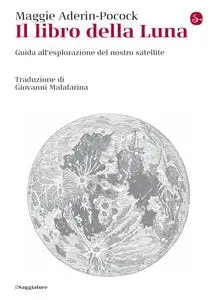 Maggie Aderin-Pocock - Il libro della luna