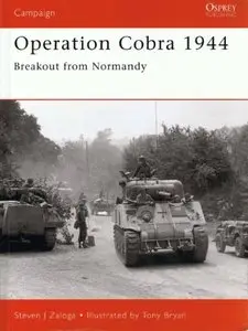 Operation Cobra 1944: Breakout from Normandy (Osprey Campaign 88)