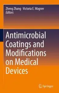 Antimicrobial Coatings and Modifications on Medical Devices