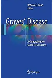 Graves' Disease: A Comprehensive Guide for Clinicians