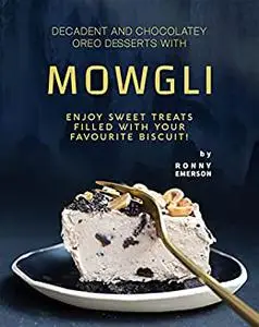 Decadent and Chocolatey Oreo Desserts with Mowgli: Enjoy Sweet Treats Filled with Your Favourite Biscuit!