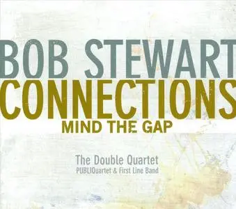 Bob Stewart - Connections: Mind the Gap (2014) {Sunnyside}