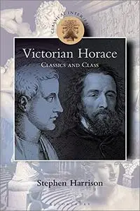 Victorian Horace: Classics and Class
