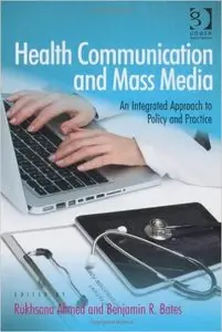 Health Communication and Mass Media: An Integrated Approach to Policy and Practice