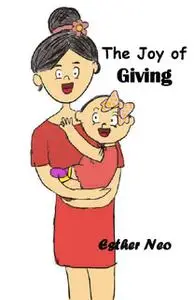 «The Joy of Giving» by Emily, Esther Neo
