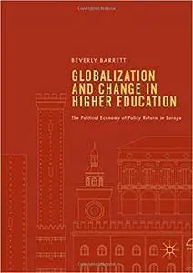 Globalization and Change in Higher Education: The Political Economy of Policy Reform in Europe