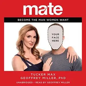 Mate: Become the Man Women Want [Audiobook]