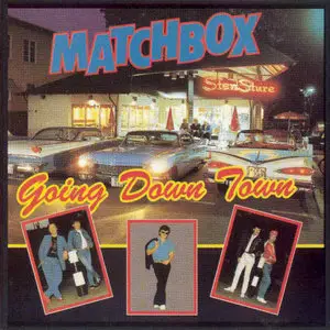 Matchbox - Going Down Town (1985)
