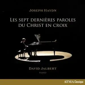 David Jalbert - Haydn: Les Sept Dernières Paroles Du Christ En Croix, Hob. XX:1C (2020)