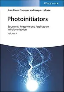 Photoinitiators: Structures, Reactivity and Applications in Polymerization