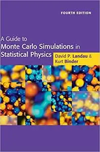 A Guide to Monte Carlo Simulations in Statistical Physics Ed 4