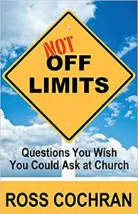 Not Off Limits: Questions You Wish You Could Ask at Church