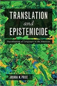 Translation and Epistemicide: Racialization of Languages in the Americas