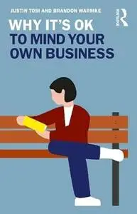 Why It's Ok to Mind Your Own Business