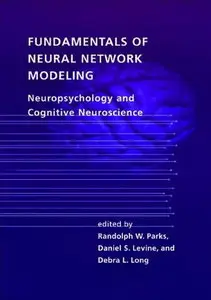 Fundamentals of Neural Network Modeling: Neuropsychology and Cognitive Neuroscience