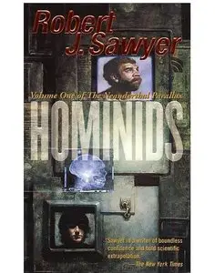 Robert J. Sawyer - Hominids (Neanderthal Parallax, Book 1)