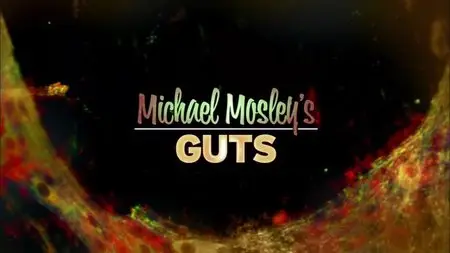 PBS - Guts with Michael Mosley (2012)