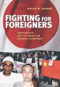 Fighting for Foreigners: Immigration and Its Impact on Japanese Democracy