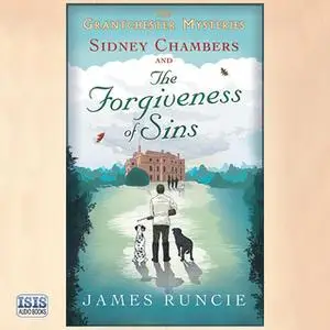«Sidney Chambers and the Forgiveness of Sins» by James Runcie