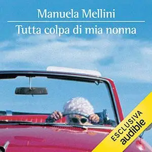 «Tutta colpa di mia nonna» by Manuela Mellini