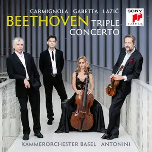 Giuliano Carmignola, Sol Gabetta, Dejan Lazic, Kammerorchester Basel - Beethoven: Triple Concerto (2015)
