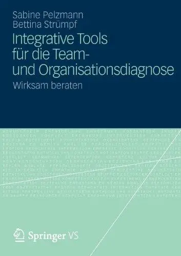Integrative Tools für die Team- und Organisationsdiagnose: Wirksam beraten (Repost)