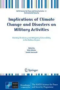 Implications of Climate Change and Disasters on Military Activities (Repost)